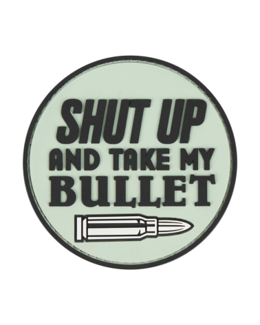 Patch Shut Up and Take My Bullet PVC A.R.E.S. rond 8 cm